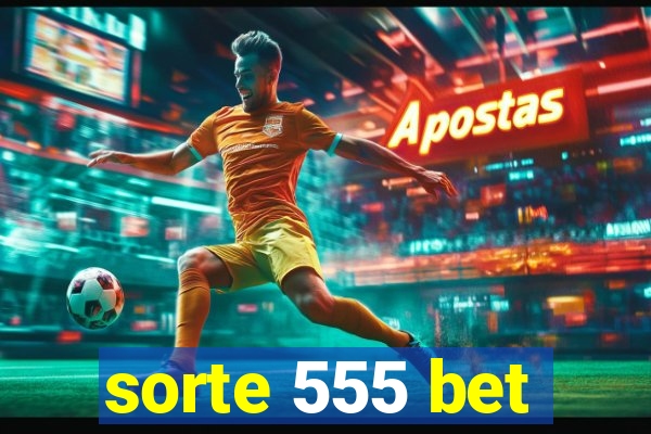 sorte 555 bet